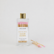 Don't Tell Me To Calm Down - Safety Matches - Light Pink
