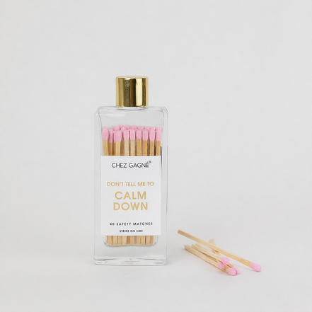 Don't Tell Me To Calm Down - Safety Matches - Light Pink