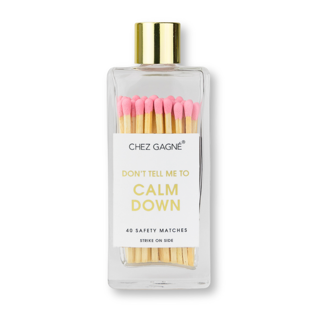 Don't Tell Me To Calm Down - Safety Matches - Light Pink